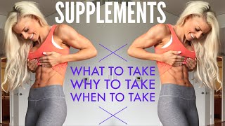 SUPPLEMENTS: WHAT to take, WHY to take, WHEN to take