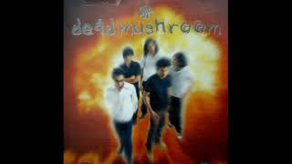 Dead Mushroom - Yesterday (HQ)