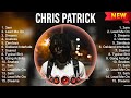Chris Patrick Top Hits Popular Songs Top 10 Song Collection
