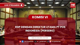 KOMISI VI DPR RI - RDP DENGAN DIREKTUR UTAMA PT POS INDONESIA