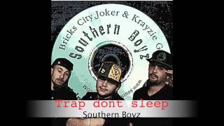 Southern Boyz -Trap Dont Sleep