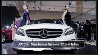 GIIAS 2017: Mercedes-Benz Memajang 3 Produk Baru I OTO.COM