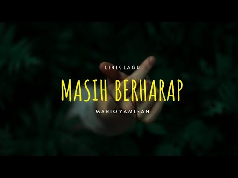 MASIH BERHARAP - MARIO YAMLEAN ♪♪ PROD ANAK KOMPLEKS (LIRIK LAGU) MUSIK TIMUR 2021