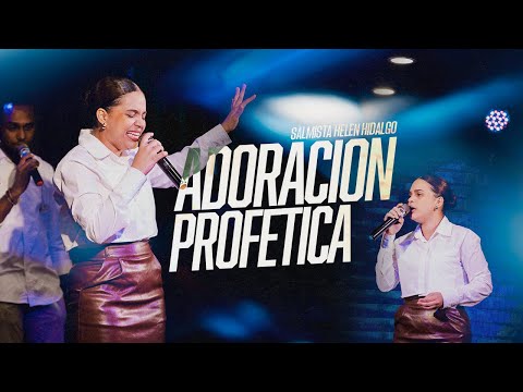 HELEN HIDALGO SALMISTA -  ADORACION PROFETICA