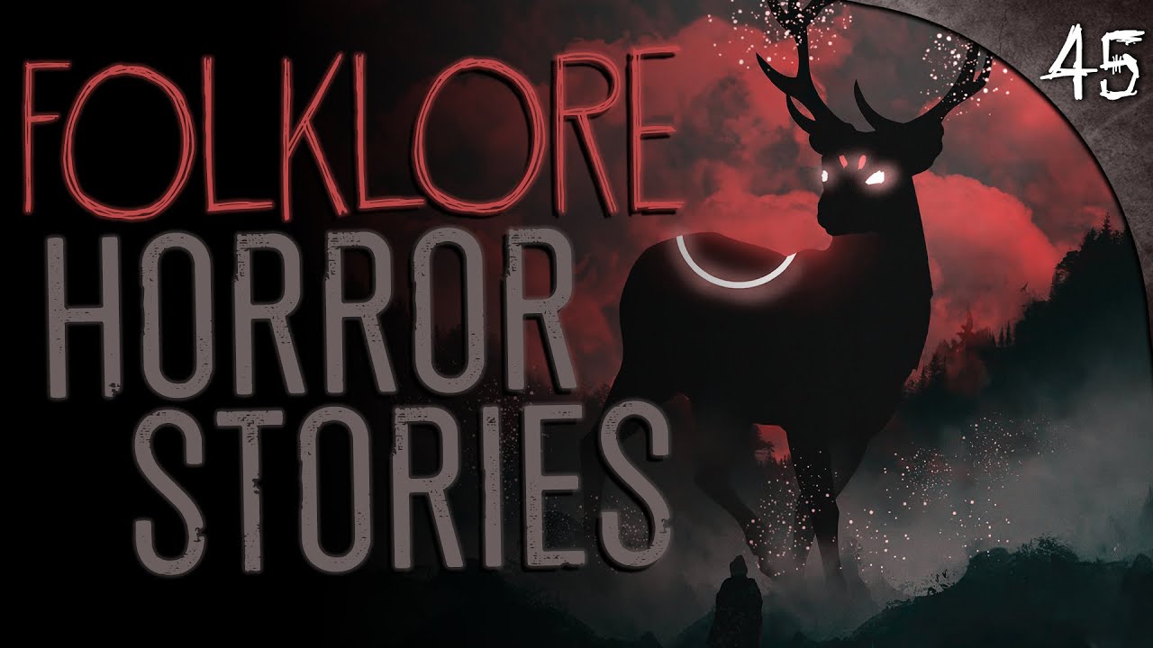 45 TRUE Folklore Horror Stories (FREE MP3 DOWNLOAD)