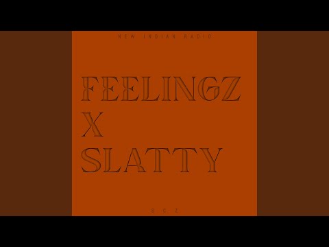 FEELINGZ X SLATTY