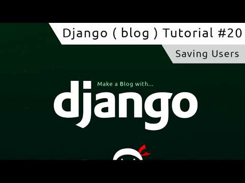 Django Tutorial #20 - Saving Users