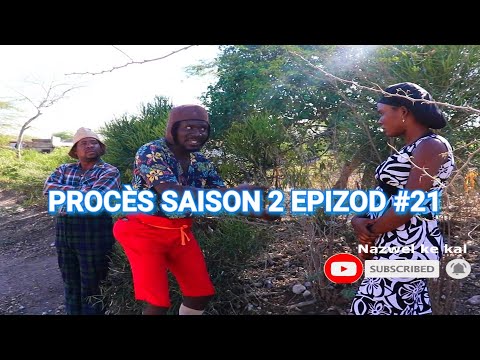 PROCÈS S2 EP. #21 - [ Djelere - Begom - Kazèk Defo - Ti Mal - Nazwel - Kalabwa - Naïka - Lamèsi ]