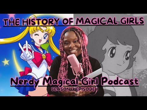 The History of Magical Girls | Nerdy Magical Girl Podcast