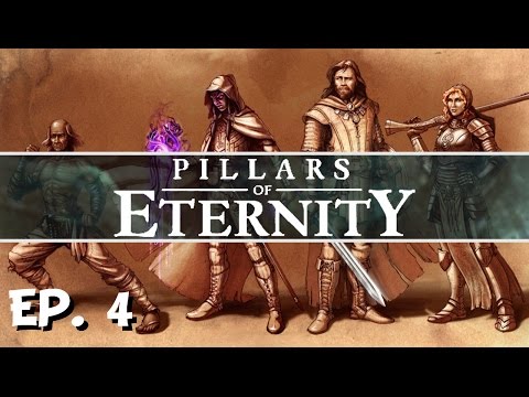 Pillars of Eternity - Ep. 4 - The Eye of the Watcher! - Let's Play
