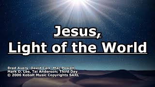 Jesus, Light of the World - Third Day - Lyrics