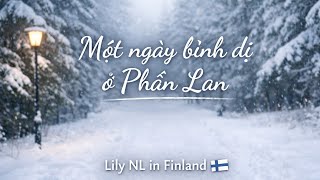 #1 Một ngày bình dị ở Phần Lan | Lily NL in Finland 2026 