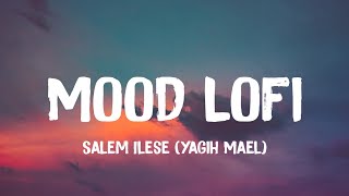 mood lofi - ft salem ilese (Yagih Mael)(Lyrics)
