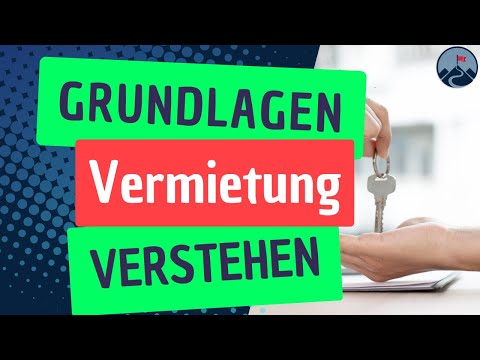 Grundlagen der Vermietung von Immobilien schnell und einfach erklärt