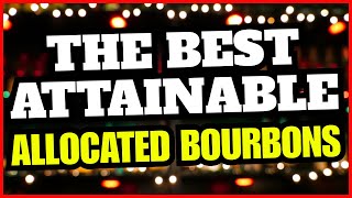 The Best Attainable Allocated Bourbons