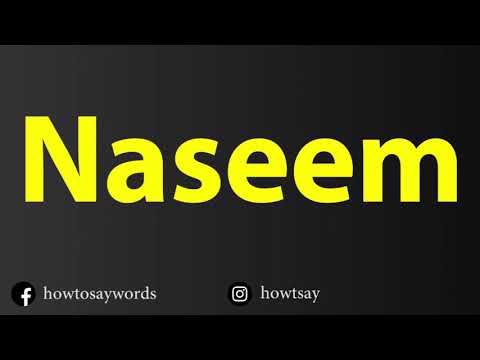 How To Pronounce Naseem