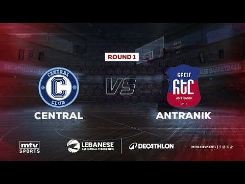 Decathlon Lebanese Basketball Championship 2025-2026 | Central vs Antranik - Round 1