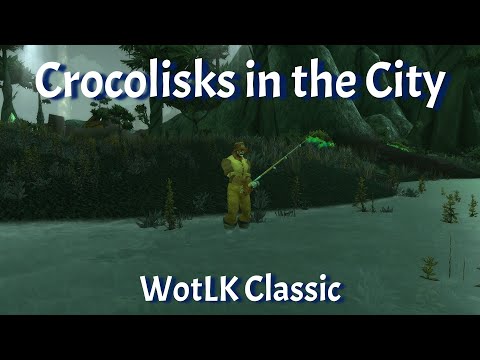 Crocolisks in the City--Daily Fishing Quest--WotLK Classic