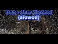 Dax - Dear Alcohol (slowed)