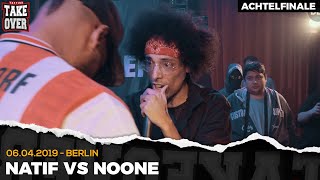 Natif vs. Noone - Takeover Freestyle Contest | Berlin 06.04.19 (AF 7/8)