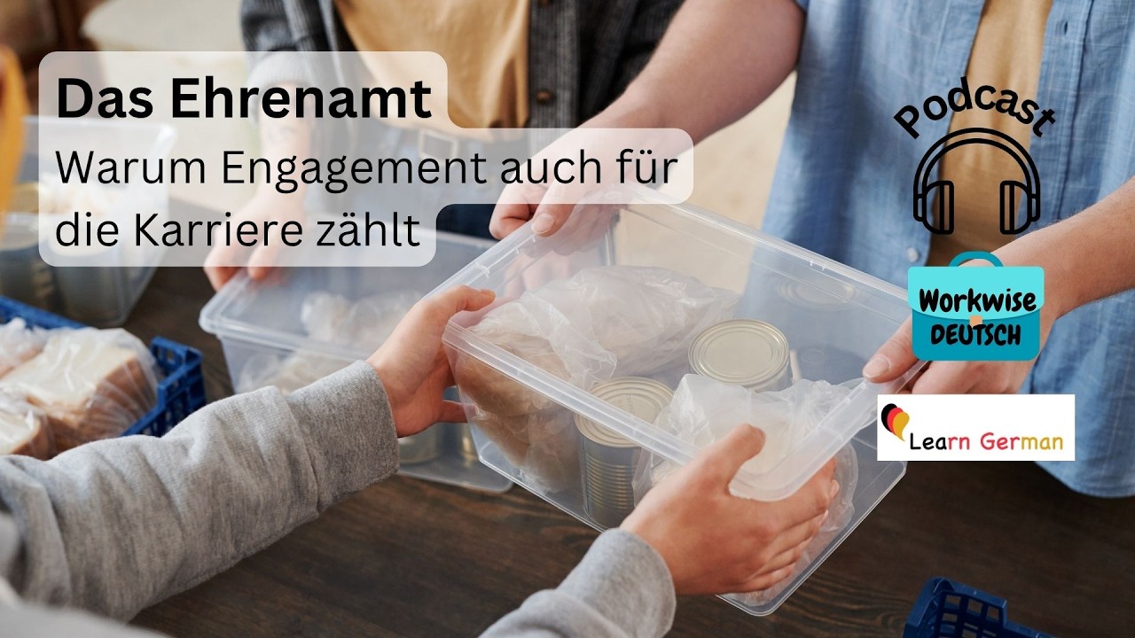 Podcast 47: Das Ehrenamt: Warum Engagement auch für die Karriere zählt | Workwise Deutsch