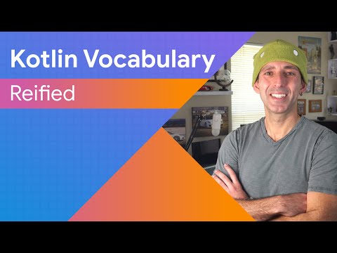 Reified - Kotlin Vocabulary