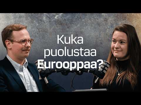 Kuka puolustaa Eurooppaa, jos NATO hajoaa? Vieraana: Joel Linnainmäki.