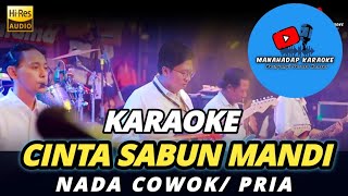 Download lagu CINTA SABUN MANDI KARAOKE NADA PRIA / COWOK mp3