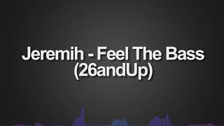Jeremih   Feel The Bass 26andUp