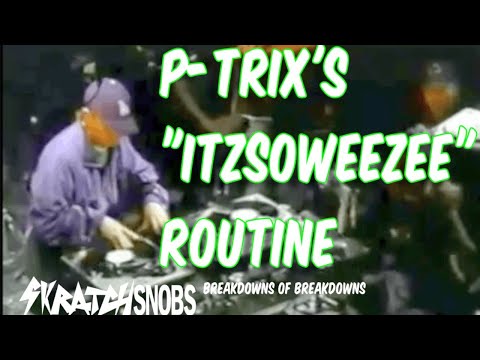 Skratch Snobs Episode 8:  Breakdowns of Breakdowns (P-Trix's "Itzsoweezee" routine)