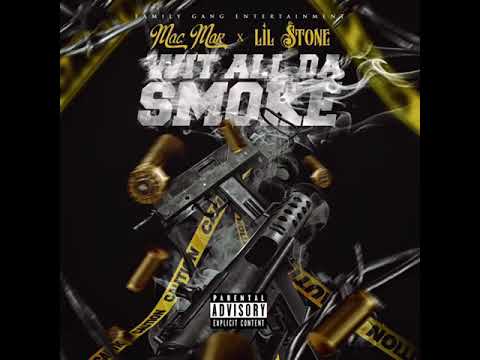 Mac Mar x Lil Stone - Wit AllDa Smoke (Offcial Audio)