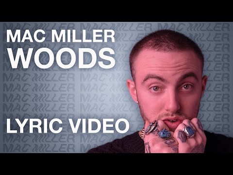 Mac Miller - Woods (LYRICS)