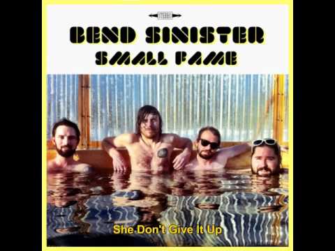BEND SINISTER-She Don't Give It Up(NEW)
