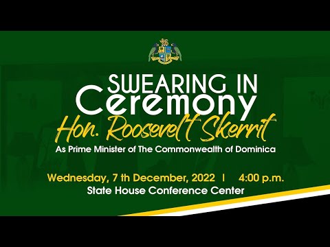 Swearing In Ceremony of the Hon. Prime Minister Roosevelt Skerrit