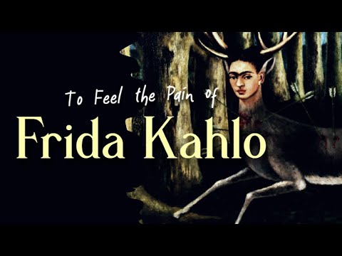 To Feel The Pain of Frida Kahlo (Full Documentary)