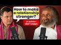 How to make a relationship stronger?| Q&A with Gurudev