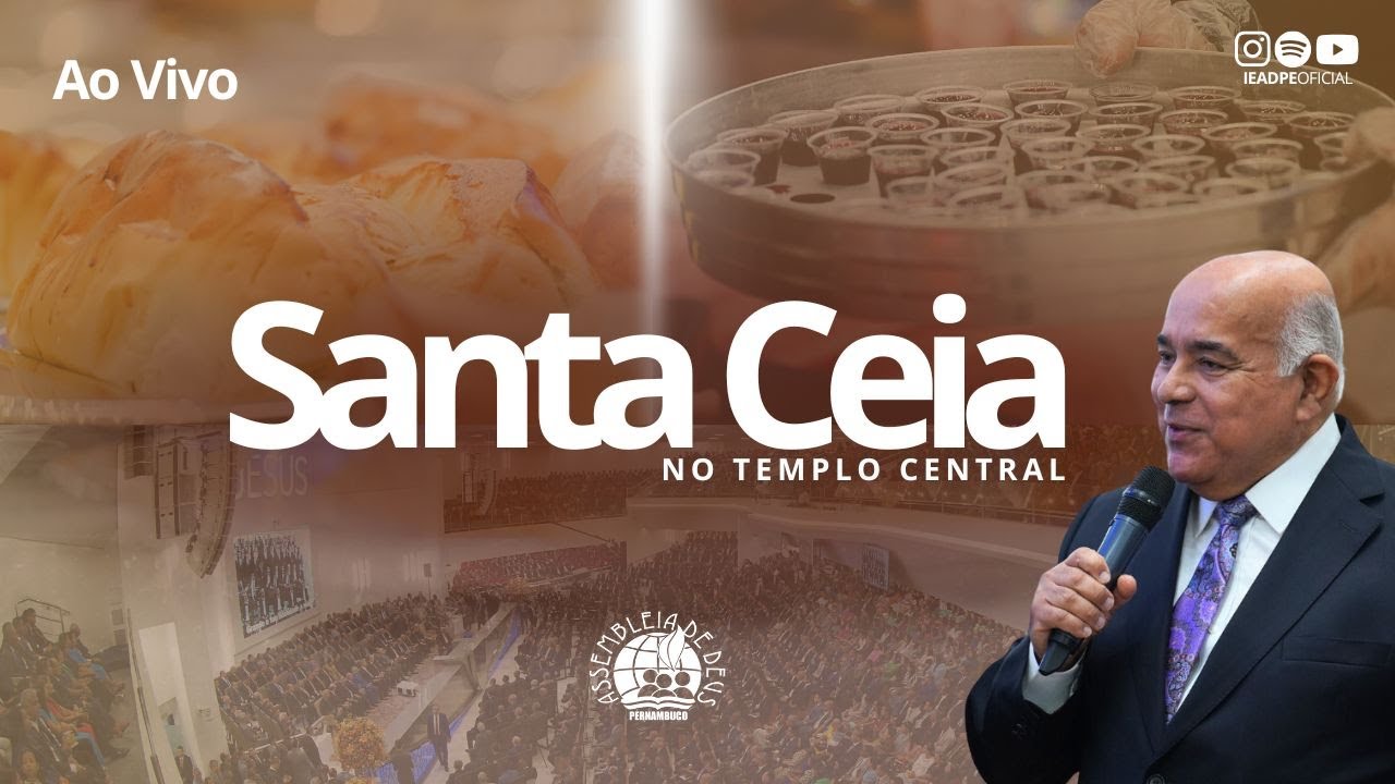 AO VIVO - CULTO DE SANTA CEIA DO ANO NO TEMPLO CENTRAL DA IEADPE 10/03/2025