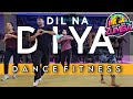Dil Na Diya Dance Fitness Hrithik Roshan Style High Energy Bollywood Zumba Workout