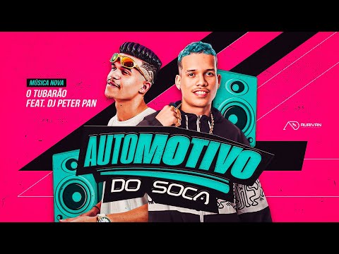 O TUBARÃO FEAT DJ PETER PAN - AUTOMOTIVO DO SOCA (BATIDÃO 2023).