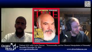 Gnostic Media 221 - Curtis Duncan: "Homosexuality and the Chemical Manipulation of Humanity"