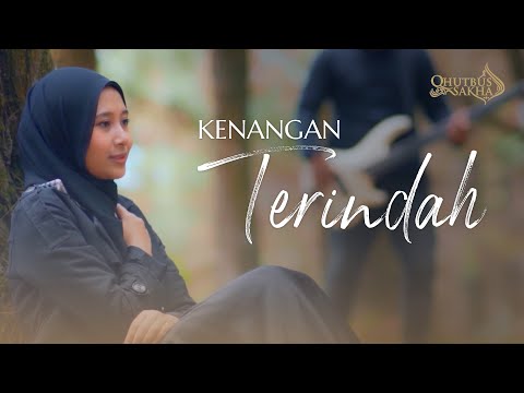 KENANGAN TERINDAH - QHUTBUS SAKHA (OFFICIAL MUSIC VIDEO)