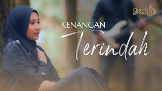 Download lagu KENANGAN TERINDAH - QHUTBUS SAKHA mp3