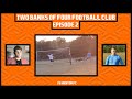 TWO BANKS OF FOUR FC - EPISODE 2 - MENTOR FC