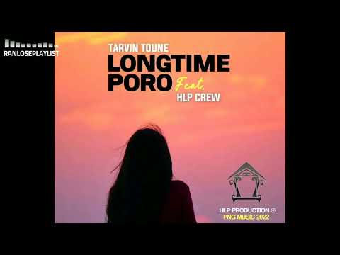 LONGTIME PORO - Tarvin Toune x HLP Crew (PNG Music 2022)
