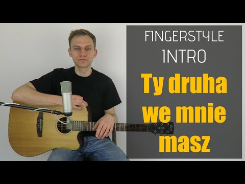 #234 Jak zagrać na gitarze Ty druha we mnie masz - Cz.1 Intro Fingerstyle - JakZagrac.pl