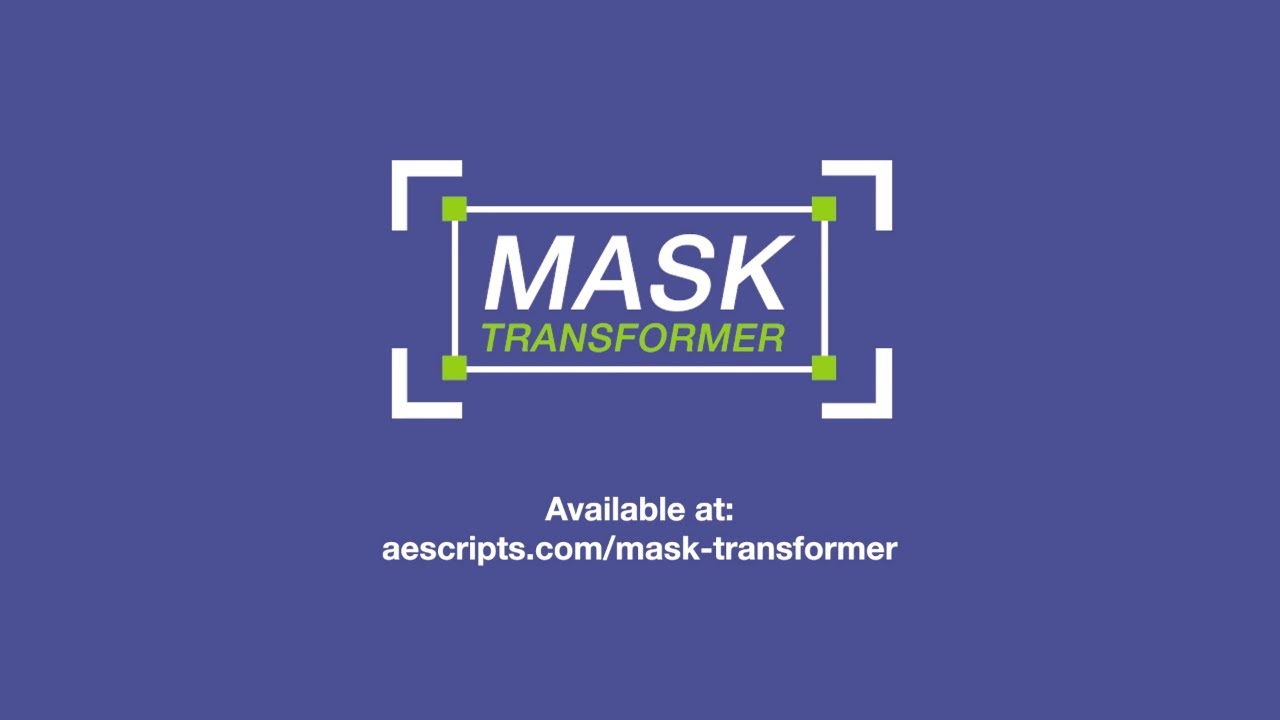 Mask Transformer v1.0.8 for After Effects[WIN][mA