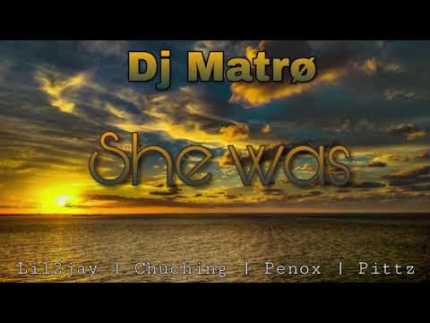 She was - Lil2jay x Chuching x Penox x Pittz x