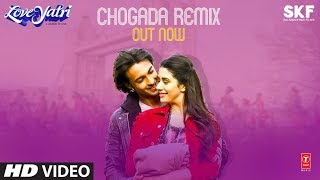 Remix: Chogada | Loveyatri | Aayush Sharma, Warina Hussain | Darshan, Tanishk B | DJ Chetas, DJ LIJO
