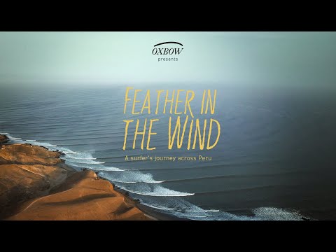 FEATHER IN THE WIND (FULL MOVIE) Kepa Acero, Mat Crépel & Ludo Dulou surfing in Peru
