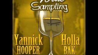 YANNICK HOOPER AND HOLLA : BAK WINE SAMPLING!! CROPOVER 2014